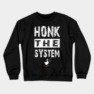 HONK THE SYSTEM Crewneck Sweatshirt